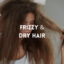 Frizzy & Dry Hair