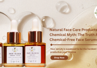 Natural Face Care Products vs. the Chemical Myth The Truth About Chemical-Free Face Serums