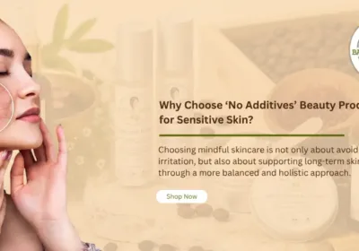 No Additives’ Beauty Products for Sensitive Skin