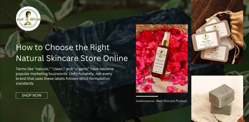 How to Choose the Right Natural Skincare Store Online