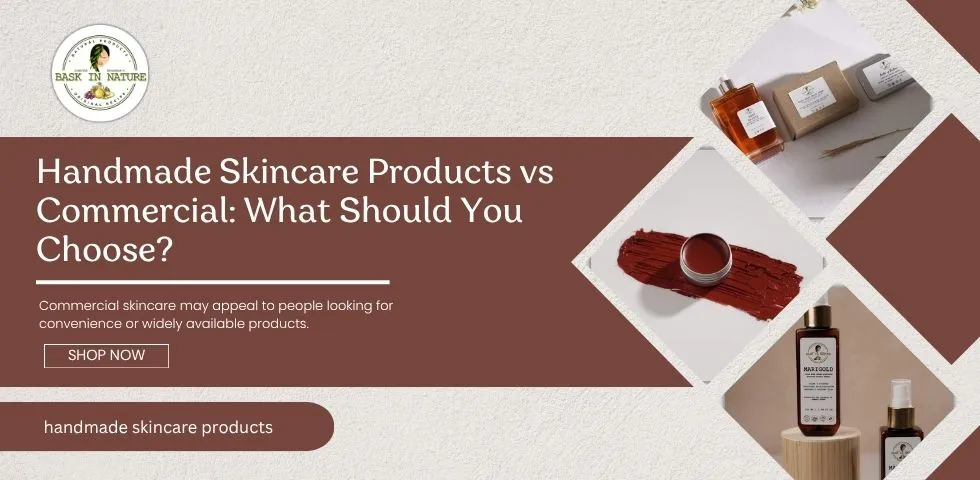 Handmade Skincare Products vs Commercial