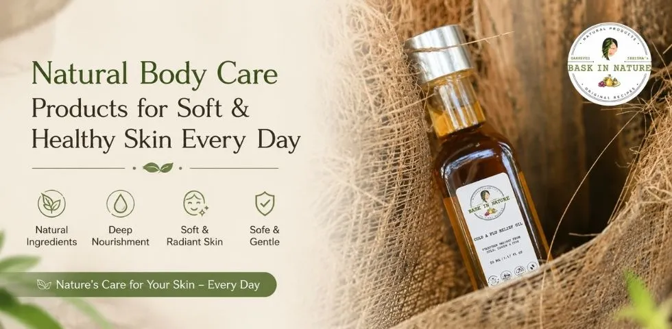 Natural Body Care Products for Soft & Healthy